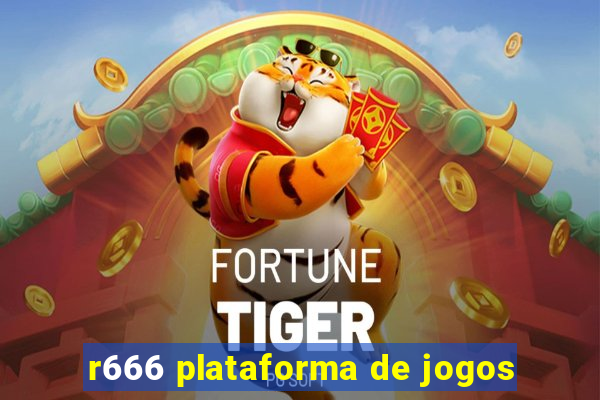 r666 plataforma de jogos